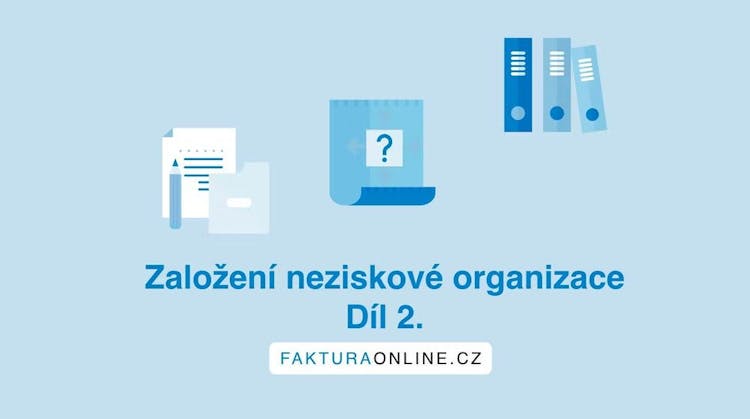 Založení neziskové organizace, díl 2.