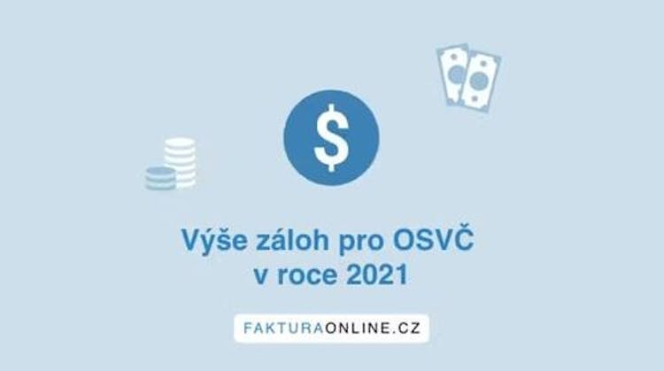 Výše záloh pro OSVČ v roce 2021