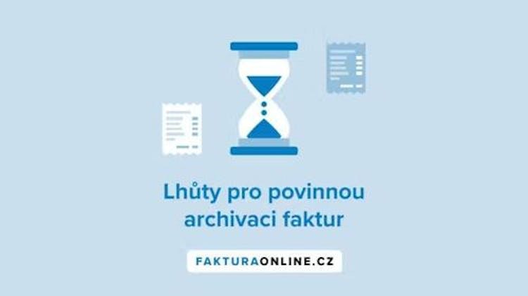 Lhůty pro povinnou archivaci faktur pro podnikatele v ČR